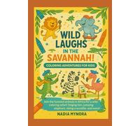 WILD LAUGHS IN THE SAVANNAH!: COLORING ADVENTURES FOR KIDS
