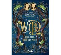 Barberio Elisabetta – Wild. L'eco della foresta nera – 2025 – De Agostini