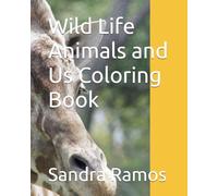 Wild Life Animals and Us Coloring Book