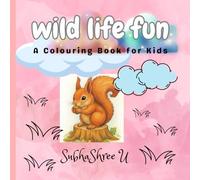 Wild Life Fun: A Coloring Book for Kids
