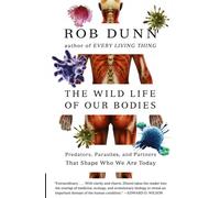 Rob Dunn The Wild Life of Our Bodies (Tascabile)