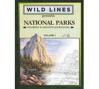Wild Lines Presents: National Parks - Volume 1: Coloring & Creative Journaling
