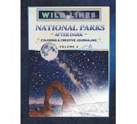 Wild Lines Presents: National Parks - Volume 2: After Dark: A Coloring & Creative Journaling Collection
