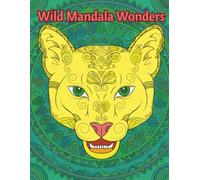 Wild Mandala Wonders: Intricate Animal Coloring Book for Adults - Lions, Elephants, Fish, and More with Relaxing Mandala Designs