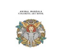 Wild Mandalas: Animal Patterns for Stress Relief Coloring