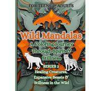 Wild Mandalas Series 2: A Coloring Journey Through Spirit & Stillness