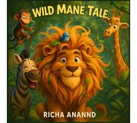 Wild Mane Tale: A Jungle Story About Confidence and Self-Acceptance for Ages 3-8