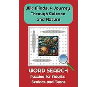 Wild Minds: A Journey Through Science and Nature: Science Meets Nature in 50 Engaging Word Search Puzzles