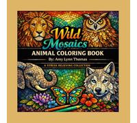 Wild Mosaics Animal Coloring Book: A Stress Relieving Collection