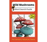 Wild Mushroom Word Search: Word search book with easy to read print in a convenient 6 X 9 format | 111 pages | 50 plus puzzles, Gift for vacation, birthday or that special occasion...