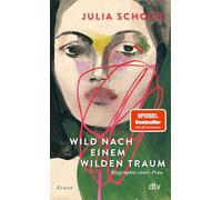 Wild nach einem wilden Traum: Roman | 'Eine Liebeserklärung an die Liebe.' (Katja Kraft, Münchner Merkur): 3