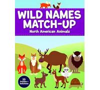 Wild Names Match Up - North American Animals (25 Puzzles + Solutions): Play, Match & Learn - Fun Word to Image Puzzles to Build Vocabulary, Visual Skills & Early Problem Solving