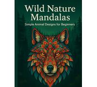 Wild Nature Mandalas: Simple Animal Designs for Beginners