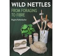 Wild Nettles: From foraging to fibre