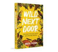 Wild Next Door:Discover the Bugs, Beasts, and Backyard Brigade