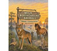 Wild North Carolina Animals: Mammals: Mammals -- A Coloring & Fact Book