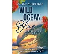 Wild Ocean Blue: Ein Jahr, so stürmisch wie der Pazifik