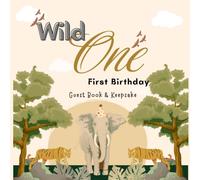 Wild One First Birthday Guest Book and Keepsake Elephant and Wild theme: A First Birthday Party Celebration Guest Book and Keepsake for Boys and Girls with Gift Log Tracker & Captured moments Space