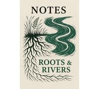 Wild Pages - Roots & Rivers: A Nature-Inspired Journal for Deep Reflection