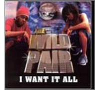 Wild Pair - I Want It All