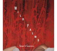 Wild Palms - Delight In Temptation