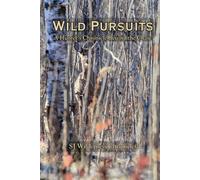 Wild Pursuits: A Hunter’s Chronicle Beyond the Chase