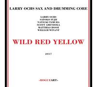 Wild Red Yellow - Larry Ochs (Audio cd)