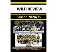 Wild Review - Season 2024/25: News stories, match reports, photos and statistics for the Widnes Wild NIHL team and Widnes Wild women's team as told in ... during the 2024/25 season.