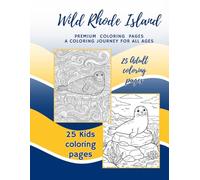 Wild Rhode Island: Premium Coloring Pages For The Young And The Young At Heart