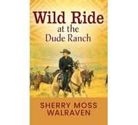 Wild Ride at the Dude Ranch