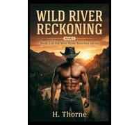 Wild River Reckoning: Book 5: When rival ranches unite to save their river, love becomes the fiercest battleground.