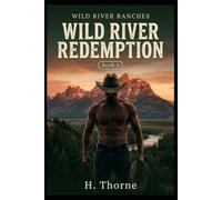 Wild River: Redemption Book 4: Blood is thicker than water, but the river claims everything it touches.