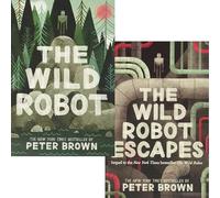 Wild Robot Series 2 Books Collection Set By Peter Brown (The Wild Robot, The Wild Robot Escapes)