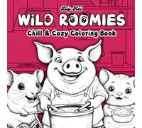 Wild Roomies: Chill & Cozy Coloring Book for Adults and Teens Featuring Adorable Animal Characters and Simple, Relaxing Designs for Stress Relief
