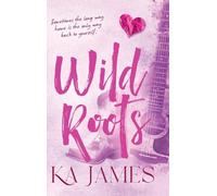 Wild Roots: Saddle up for this unbridled cowboy romance with small town Montana charm from K. A. James for 2026