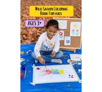 Wild Safari Coloring Fun for Little Kids (Ages 3-7)