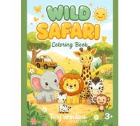 Wild Safari - Tiny Wonders Collection | Cute Animal Coloring Book for Kids Ages 3+| Kawaii Jungle & Savanna Adventures | 8.5x11 Inches: Adorable ... to Color | Bold Outlines for Easy Coloring