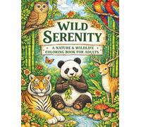 Wild Serenity: A Nature & Wildlife Coloring Book for Adults