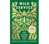 Wild Service: Why Nature Needs You