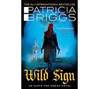 Wild Sign: An Alpha and Omega Novel: Book 6