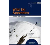 Wild Ski Appennino. Scialpinismo, sci ripido, freeride in Appennino tosco-emiliano