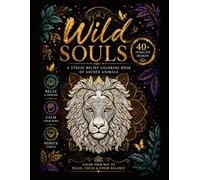 Wild Souls: A Stress Relief Coloring Book of Sacred Animals