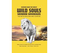 Wild Souls - Savanna Sovereigns: Large-Print Relaxing Savanna Animal Coloring Book