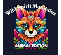 Wild Spirit Mandalas:: Wild Spirit Mandala: Animal Edition