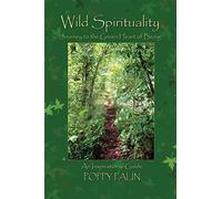Wild spirituality: journey to the green heart of being - Poppy Palin