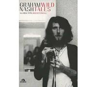 Wild tales. La mia vita rock'n'roll