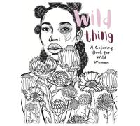 Wild Thing: A Coloring Book for Wild Women