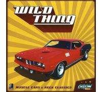 Wild Thing Muscle Cars & Rock Classics (Copertina rigida)