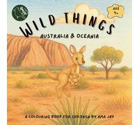 Wild Things - Australia and Oceania: An educational colouring book