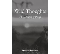 Wild Thoughts: A Collection of Poetry